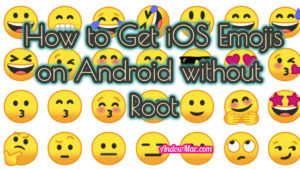 How to Get iOS Emojis on Android without Root