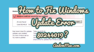 How to Fix Windows Update Error 80244019?
