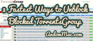3 Fastest Ways to Unblock Blocked TorrentsGroup
