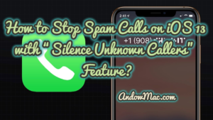 How to Stop Spam Calls on iOS 13 with “Silence Unknown Callers” Feature?