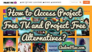 How to Access Project Free TV and Project Free Alternatives?