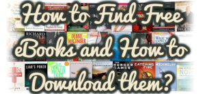How to Find Free eBooks and How to Download them?