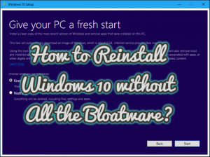 How to Reinstall Windows 10 without All the Bloatware?
