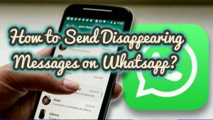 How to Send Disappearing Messages on Whatsapp?