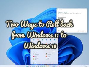 Two Ways to Roll back from Windows 11 to Windows 10